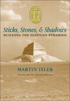 Sticks, Stones, & Shadows: Building the Egyptian Pyramids 0806133422 Book Cover