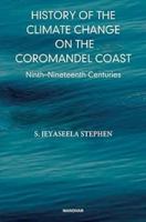 History of the Climate Change on the Coromandel Coast: Ninth-Nineteenth Centuries 9394262555 Book Cover