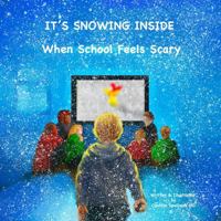 It's Snowing Inside: When School Feels Scary (The Emotion Investigators) B0GPR5T64D Book Cover