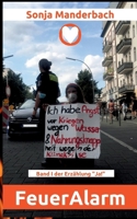 FeuerAlarm: Gedanken im Polizeigewahrsam über zivilen Widerstand gegen die Zerstörung von Lebensgrundlagen (German Edition) 3759760562 Book Cover
