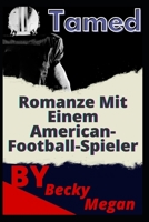 Tamed: Romanze Mit Einem American-Football-Spieler B0B8RCDRSJ Book Cover