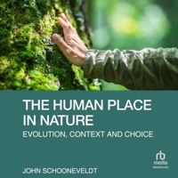 The Human Place in Nature: Evolution, Context and Choice B0FBBQPGV3 Book Cover
