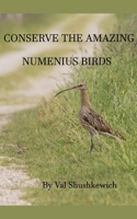 Conserve the Amazing Numenius Birds B0DYLMPWTZ Book Cover