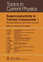 Superconductivity in Ternary Compounds I: Structural, Electronic, and Lattice Properties (Topics in Current Physics) 3642818706 Book Cover