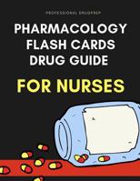 Pharmacology Flash Cards Drug Guide For Nurses: Complete nursing mnemonics guide pocket helpful study aids for nursing examinations like NCLEX. Easy to remember and review complex nursing concepts wit 1096817888 Book Cover