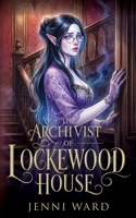 The Archivist of Lockewood House 192357504X Book Cover