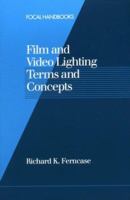 Film and Video Lighting Terms and Concepts (Focal Handbooks) 0240801571 Book Cover