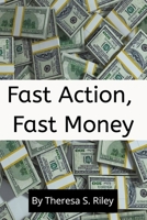 Fast Action, Fast Money. B0BYRCD6D8 Book Cover