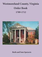 Westmoreland County, Virginia Order Book, 1709-1712 B00ECH8TA0 Book Cover