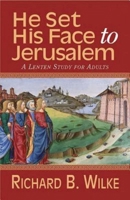 He Set His Face to Jerusalem: A Lenten Study for Adults 1426768931 Book Cover
