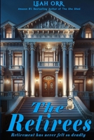 The Retirees: Retirement has never felt so deadly B0FHMS6NGP Book Cover