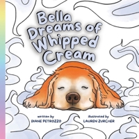 Bella Dreams of Whipped Cream 1950484955 Book Cover