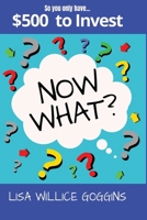 So you have $500 to Invest...Now What? B0H9MDDYS5 Book Cover