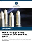 Der 12-tägige Krieg zwischen dem Iran und Israel (German Edition) 6630223268 Book Cover