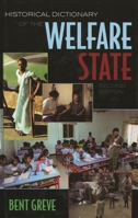 Historical Dictionary of the Welfare State (Historical Dictionaries of Religions, Philosophies, and Movements Series) 1442232315 Book Cover