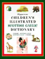 Hippocrene Children's Illustrated Scottish Gaelic Dictionary: English - Scottish Gaelic/Scottish Gaelic - English 0781807212 Book Cover
