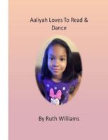 Aaliyah Loves to Read and Dance 1987621220 Book Cover