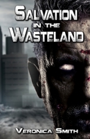 Salvation in the Wasteland: A Post Apocalypse Zombie Novel B09PP57H4F Book Cover