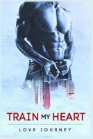 Train My Heart: Ambw Romance 1548762652 Book Cover