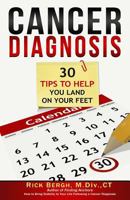 Cancer Diagnosis: 30 Tips to Help You Land on Your Feet 1988082250 Book Cover