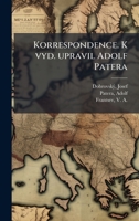 Korrespondence. K vyd. upravil Adolf Patera (Czech Edition) B0FJPQY9KC Book Cover