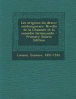 Les Origines Du Drame Contemporain. Nivelle de la Chauss�e Et La Com�die Larmoyante 0274685108 Book Cover
