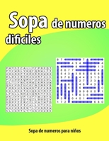 Sopa de numeros dificiles: Libros de rompecabezas| Letra Grande |Una actividad para estimular la memoria visual y la atencion B08WYG53PB Book Cover