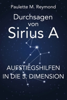 Aufstiegshilfen in Die 5. Dimension : Durchsagen Von Sirius A 1795800321 Book Cover