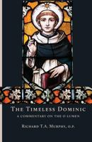 The Timeless Dominic: A Commentary on the O Lumen 1944418164 Book Cover
