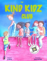 The Kind Kidz Club: Join the club and practice being kind to yourself, each other and the planet. 1838367217 Book Cover