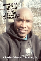 HOMELESS IT'S PERSONAL HOW I FOUND MY PURPOSE IN MINISTRY 1664192565 Book Cover