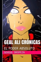 Geal Ali Cr�nicas: El Poder Absoluto 1073677818 Book Cover