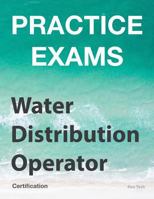 Practice Exams - Water Distribution Operator Certification: Grades 1 and 2 1985652390 Book Cover