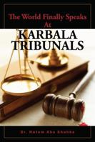 The World Finally Speaks at Karbala Tribunals 1450765165 Book Cover