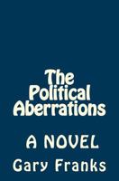 The Political Aberrations 1533005540 Book Cover