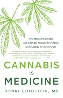 Cannabis Is Medicine: How Medical Cannabis and CBD Are Healing Everything from Chronic Pain to Epilepsy 031650078X Book Cover