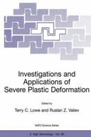 Investigations and Applications of Severe Plastic Deformation: Proceedings of the NATO Advanced Research Workshop, Moscow, Russia, 2-7 August, 1999 (NATO Science Partnership Sub-Series: 3) 0792362810 Book Cover