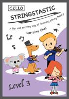 Stringstastic Level 3 Cello: String Music Theory (Stringstastic Cello) 0648514439 Book Cover