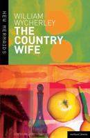 The Country-Wife: A Comedy, Acted at the Theatre Royal 0803253710 Book Cover