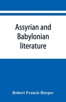 Assyrian and Babylonian Literature 9353867010 Book Cover