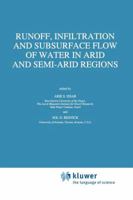 Runoff, Infiltration and Subsurface Flow of Water in Arid and Semi-Arid Regions 0792340345 Book Cover