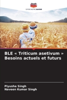 BLE Triticum asetivum Besoins actuels et futurs (French Edition) 3330500271 Book Cover
