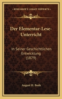 Der Elementar-Lese-Unterricht: In Seiner Geschichtlichen Entwicklung (1879) 1160431248 Book Cover