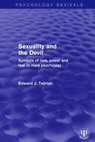 Sexuality and the Devil: Symbols of Love, Power, and Fear in Male Psychology 0415902053 Book Cover