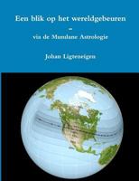 Een Blik Op Het Wereldgebeuren - Via de Mundane Astrologie 0244346933 Book Cover