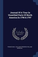 Journal of a tour in unsettled parts of North America, in 1796 & 1797 (Travels on the western waters) 1015937829 Book Cover
