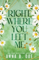 Right Where You Left Me: A fake dating small town romance (Special edition) (Bluebonnet Creek: Discreet Edition) 953851176X Book Cover
