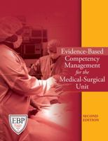 Evidence-Based Competency Management for the Medical-Surgical Unit, Second Edition 1601461542 Book Cover