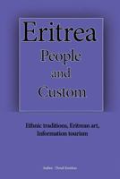 Eritrea People and Custom: Ethnic traditions, Eritrean art, Information tourism 1535434864 Book Cover