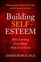 Building Self-Esteem: How Learning from Shame Helps Us to Grow 0997592028 Book Cover